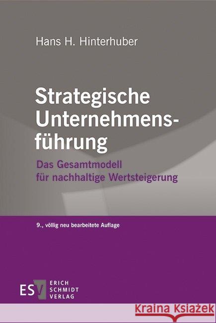 Strategische Unternehmensführung. Tl.1 : Das Gesamtmodell für nachhaltige Wertsteigerung Hinterhuber, Hans H. 9783503158690 De Gruyter
