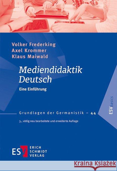 Mediendidaktik Deutsch : Eine Einführung Frederking, Volker; Krommer, Axel; Maiwald, Klaus 9783503177493 Schmidt (Erich), Berlin