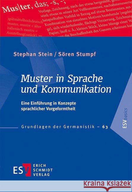 Muster in Sprache und Kommunikation : Eine Einführung in Konzepte sprachlicher Vorgeformtheit Stein, Stephan; Stumpf, Sören 9783503181834 Schmidt (Erich), Berlin