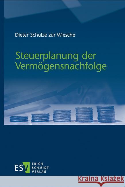 Steuerplanung der Vermögensnachfolge Schulze zur Wiesche, Dieter 9783503209323