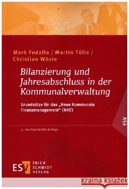 Bilanzierung und Jahresabschluss in der Kommunalverwaltung Fudalla, Mark, Tölle, Martin, Wöste, Christian 9783503212996 Schmidt (Erich), Berlin