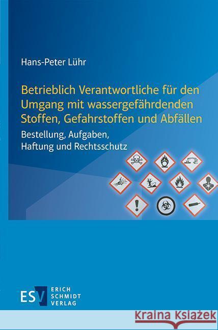 Betrieblich Verantwortliche für den Umgang mit wassergefährdenden Stoffen, Gefahrstoffen und Abfällen Lühr, Hans-Peter 9783503241309
