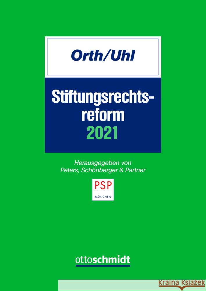 Stiftungsrechtsreform 2021 Orth/Uhl, Orth, Manfred, Uhl, Matthias 9783504207038 Schmidt (Otto), Köln