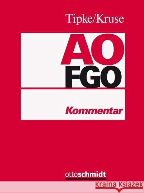 Abgabenordnung (AO), Finanzgerichtsordnung (FGO), Kommentar, 4 Ordner (Pflichtabnahme) : Zur AO und FGO ohne Steuerstrafrecht Tipke, Klaus Kruse, Heinrich W. Seer, Roman 9783504221195 Schmidt (Otto), Köln