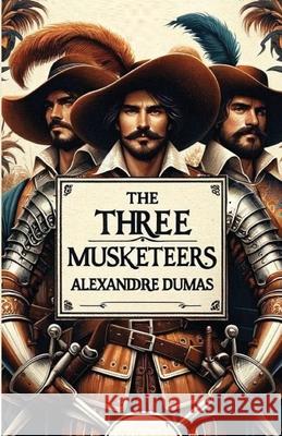 The Three Musketeers(Illustrated) Alexandre Dumas William Robson Micheal Smith 9783504302580 Micheal Smith