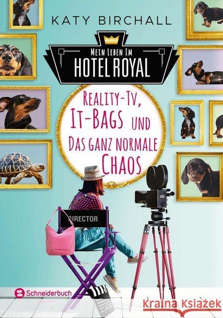Mein Leben im Hotel Royal - Reality-TV, It-Bags und das ganz normale Chaos Birchall, Katy 9783505141119 Egmont SchneiderBuch