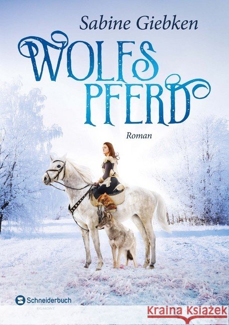 Wolfspferd : Roman Giebken, Sabine 9783505142789 Egmont SchneiderBuch