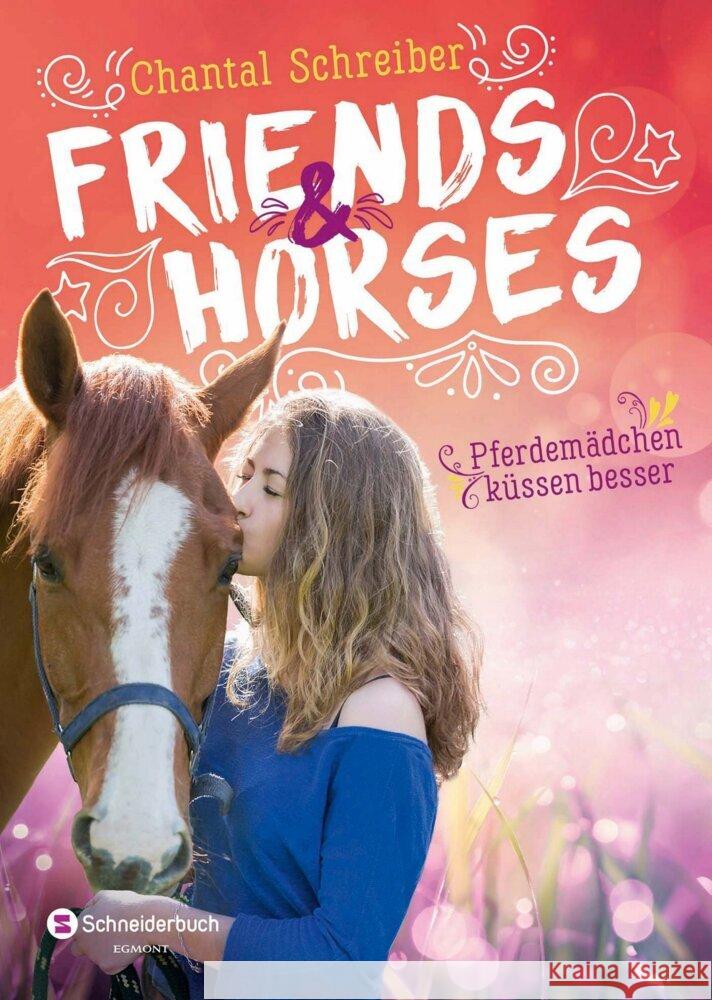 Friends & Horses - Pferdemädchen küssen besser Schreiber, Chantal 9783505143809