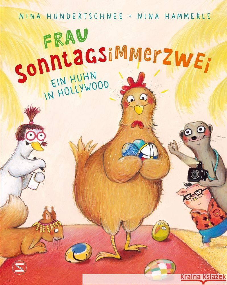 Frau Sonntagsimmerzwei - Ein Huhn in Hollywood Hundertschnee, Nina 9783505150876 Schneiderbuch
