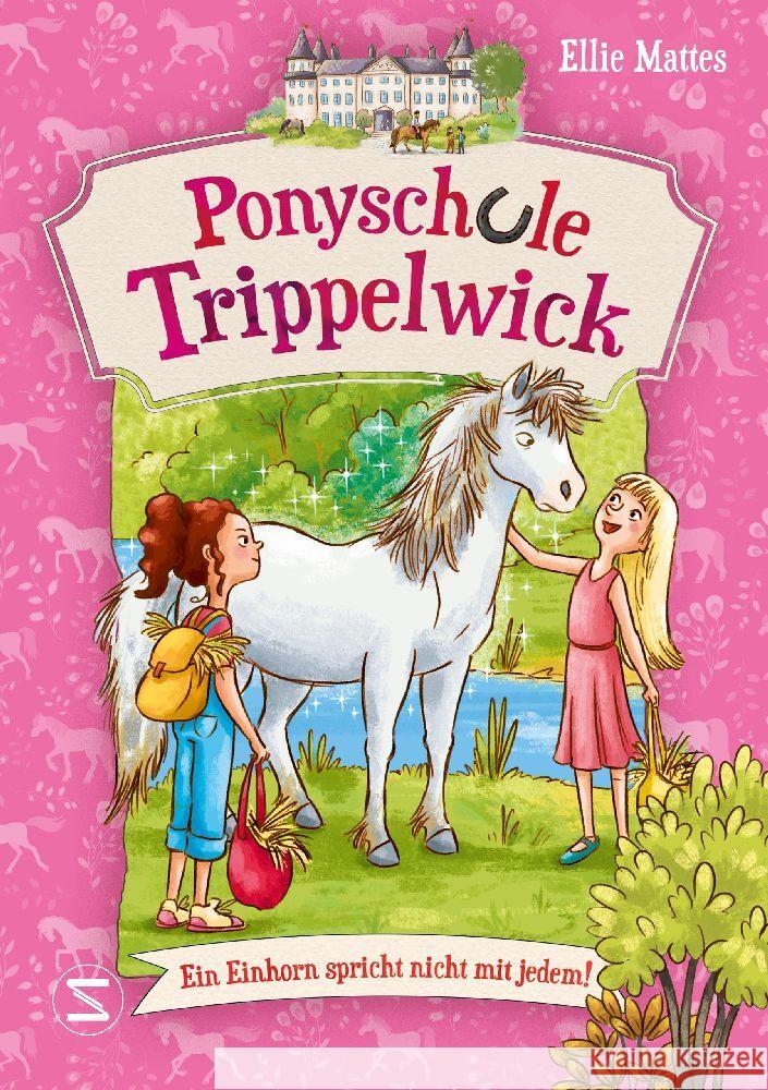 Ponyschule Trippelwick - Ein Einhorn spricht nicht mit jedem Mattes, Ellie 9783505151712 Schneiderbuch