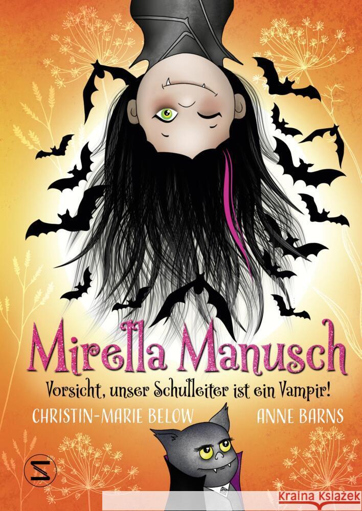 Mirella Manusch - Vorsicht, unser Schulleiter ist ein Vampir! Barns, Anne, Below, Christin-Marie 9783505152085