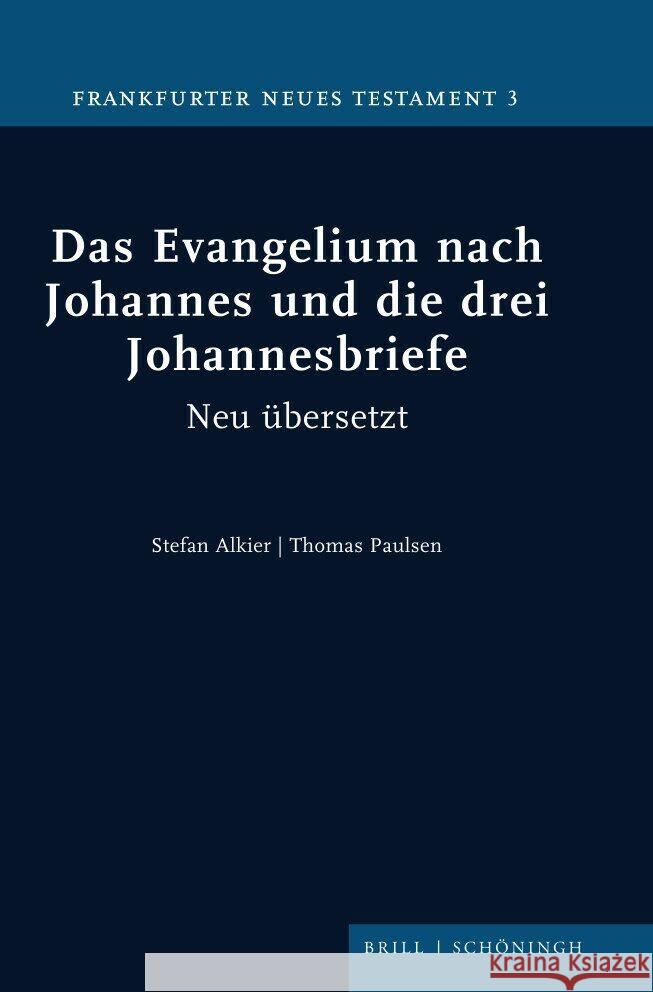 Das Evangelium Nach Johannes Und Die Drei Johannesbriefe: Neu Ubersetzt Alkier, Sfefan 9783506704368 Brill (JL)