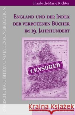 England Und Der Index Der Verbotenen Bucher Im 19. Jahrhundert Elisabeth-Marie Richter 9783506704740 Verlag Ferdinand Schoeningh