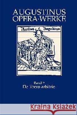 de Libero Arbitrio - Der Freie Wille: Zweisprachige Ausgabe Brachtendorf, Johannes 9783506717641 Schöningh