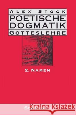 Poetische Dogmatik: Gotteslehre: Band 2: Namen Stock, Ursula 9783506729453