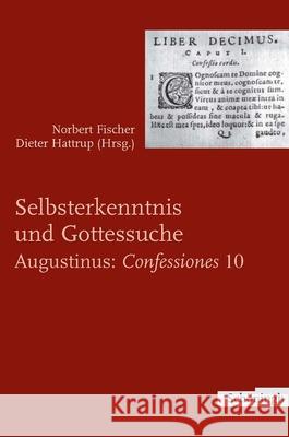 Selbsterkenntnis Und Gottsuche - Augustinus: Confessiones 10 Dieter Hattrup Norbert Fischer 9783506763334 Brill Schoningh