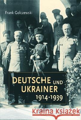 Deutsche Und Ukrainer 1914-1939 Golczewski, Frank 9783506763730
