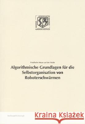 Algorithmische Grundlagen Für Die Selbstorganisation Von Roboterschwärmen Meyer Auf Der Heide, Friedhelm 9783506766519 Schöningh
