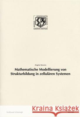 Mathematische Modellierung Von Strukturbildung in Zellulären Systemen Stevens, Angela 9783506766540