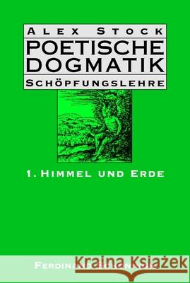 Poetische Dogmatik: Schöpfungslehre: Band 1: Himmel Und Erde Stock, Ursula 9783506768971