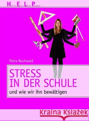 Stress in Der Schule: Und Wie Wir Ihn Bewältigen Buchwald, Petra 9783506771735