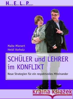 Schüler Und Lehrer Im Konflikt: Neue Strategien Für Ein Respektvolles Miteinander Mienert, Malte 9783506771810 Schöningh