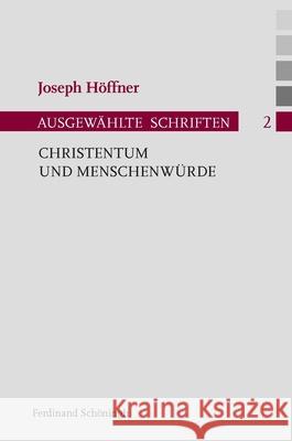 Christentum Und Menschenwürde Höffner, Joseph 9783506772749 Schöningh