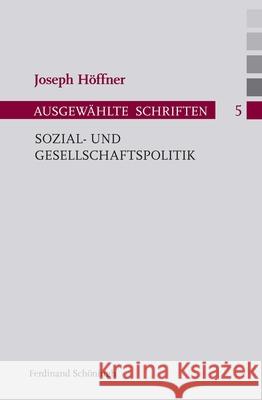 Sozial- Und Gesellschaftspolitik Höffner, Joseph 9783506772763 Schöningh