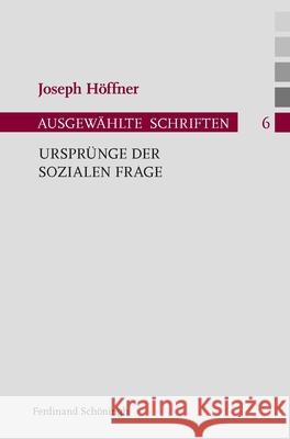 Ursprünge Der Sozialen Frage Höffner, Joseph 9783506772770