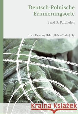 Deutsch-Polnische Erinnerungsorte: Band 3: Parallelen Hahn, Hans Henning 9783506773418