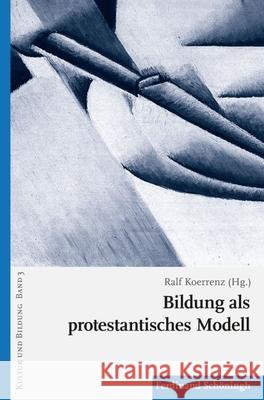 Bildung ALS Protestantisches Modell Koerrenz, Ralf 9783506776891