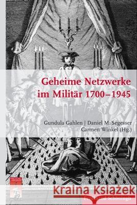 Geheime Netzwerke Im Militär 1700-1945 Segesser, Daniel Marc 9783506777812 Schöningh