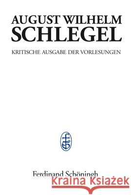 Vorlesungen Über Dramatische Kunst Und Literatur (1809-1811): Teilband 1: Text Schlegel, August Wilhelm 9783506778543