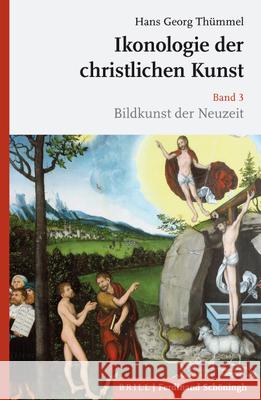 Ikonologie Der Christlichen Kunst: Band 3: Bildkunst Der Neuzeit Thümmel, Hans Georg 9783506780461