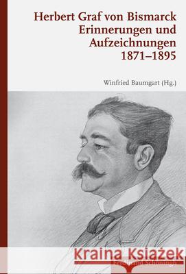 Erinnerungen Und Aufzeichnungen 1871-1895 Baumgart, Winfried 9783506782632