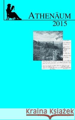 Athenäum Jahrbuch Der Friedrich Schlegel-Gesellschaft: 25. Jahrgang 2015 Breuer, Ulrich 9783506782694 Schöningh
