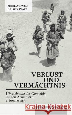 Verlust Und Vermächtnis: Überlebende Des Genozids an Den Armeniern Erinnern Sich. 2. Auflage Dabag, Mihran 9783506784834 Schöningh