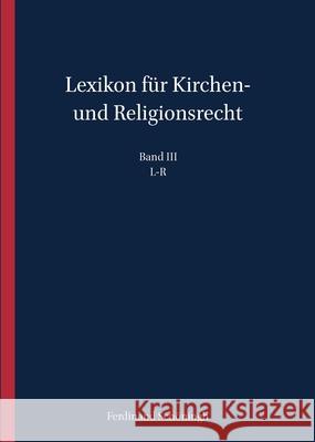 Lexikon Für Kirchen- Und Religionsrecht: L-R Hallermann, Heribert 9783506786395 Brill (JL)