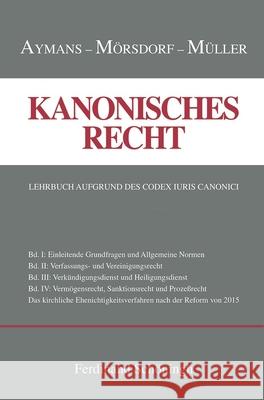 Kanonisches Recht: Lehrbuch Aufgrund Des Codex Iuris Canonici. Band I-IV Winfried Aymanns Klaus M 9783506788108 Brill Schoningh