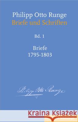 Philipp Otto Runge - Briefe 1795-1803 Mix, York-Gothart 9783506788436 Brill (JL)