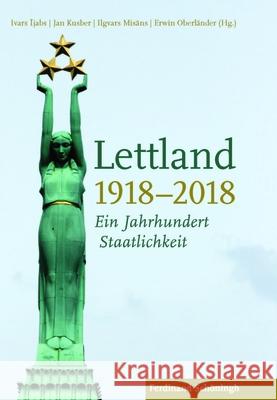 Lettland 1918-2018: Ein Jahrhundert Staatlichkeit Oberländer, Erwin 9783506789051