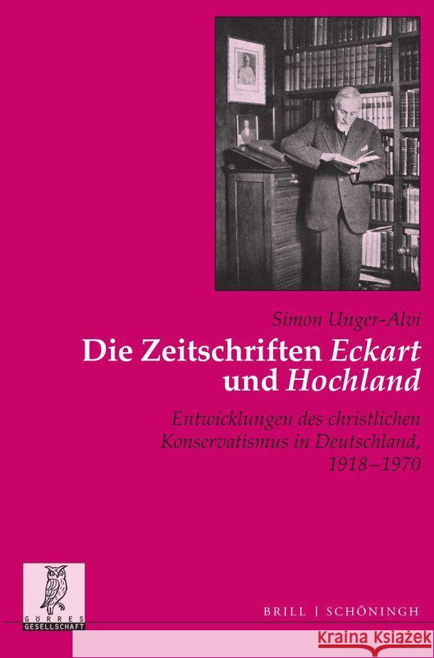 Die Zeitschriften 'Eckart' und 'Hochland' Unger-Alvi, Simon 9783506790736