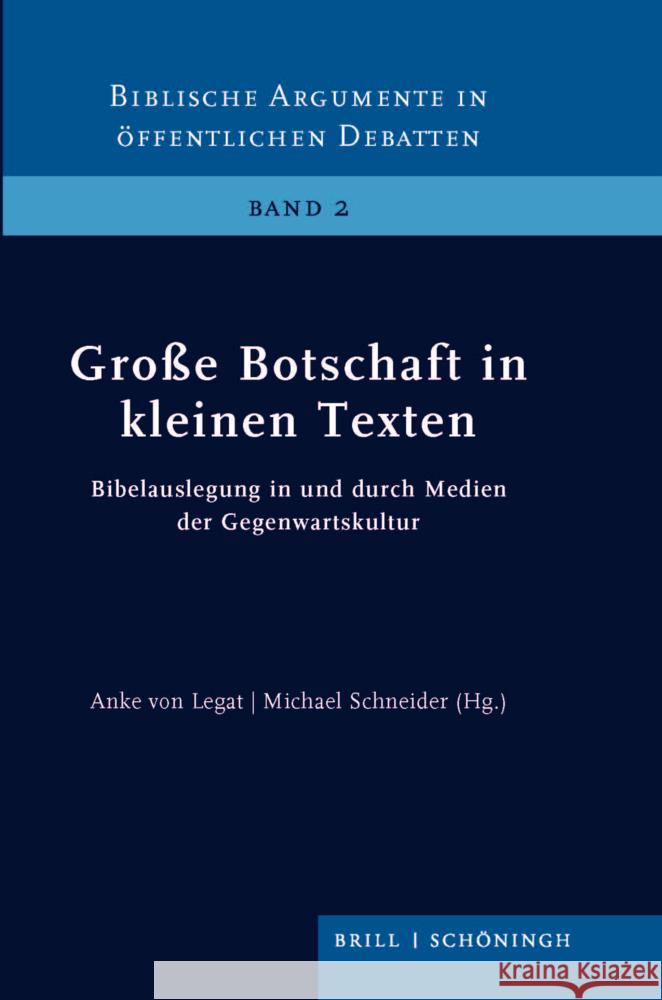 Groae Botschaft in Kleinen Texten: Bibelauslegung in Und Durch Medien Der Gegenwartskultur Von Legat, Anke 9783506791191 Brill (JL)