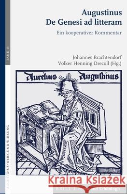 Augustinus de Genesi Ad Litteram: Ein Kooperativer Kommentar Brachtendorf, Johannes 9783506791283 Brill (JL)