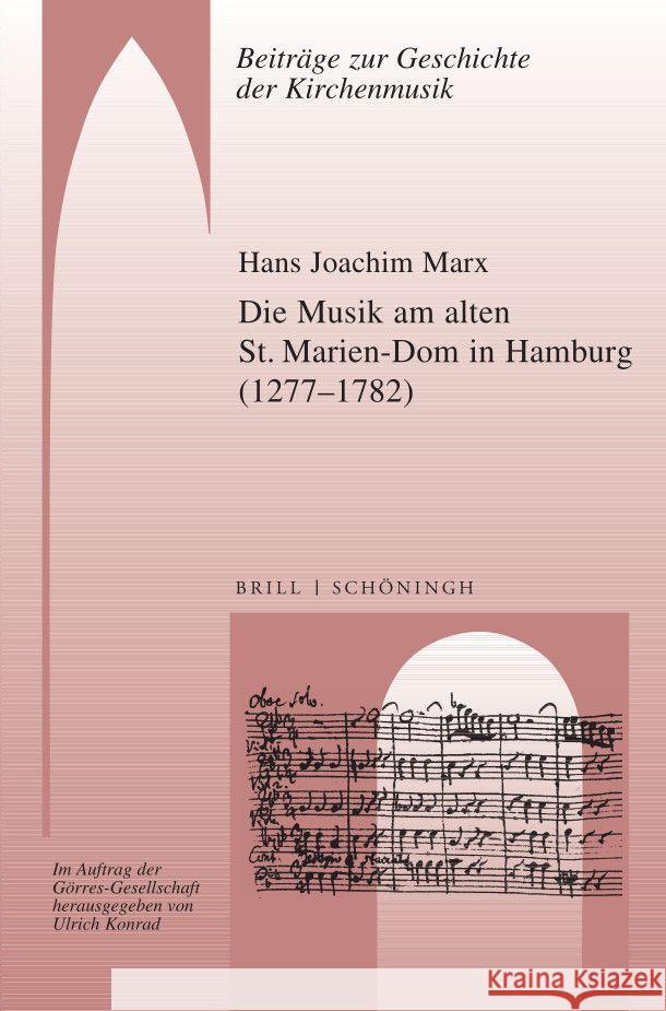 Die Musik am alten St. Marien-Dom in Hamburg (1277–1782) Hans Joachim Marx 9783506791597 Brill (JL)