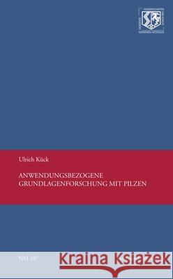 Anwendungsbezogene Grundlagenforschung Mit Pilzen Kück, Ulrich 9783506792365 Schöningh