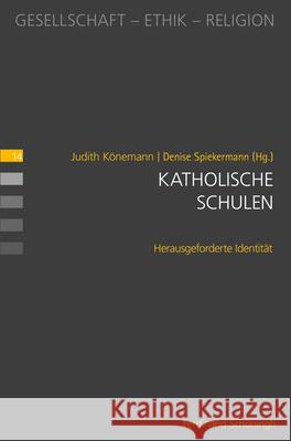 Katholische Schulen: Herausgeforderte Identität Könemann, Judith 9783506792396