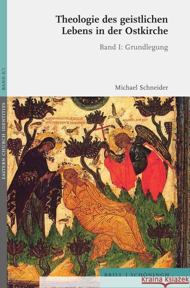 Theologie Des Geistlichen Lebens in Der Ostkirche: Band I: Grundlegung Schneider, Michael 9783506793591