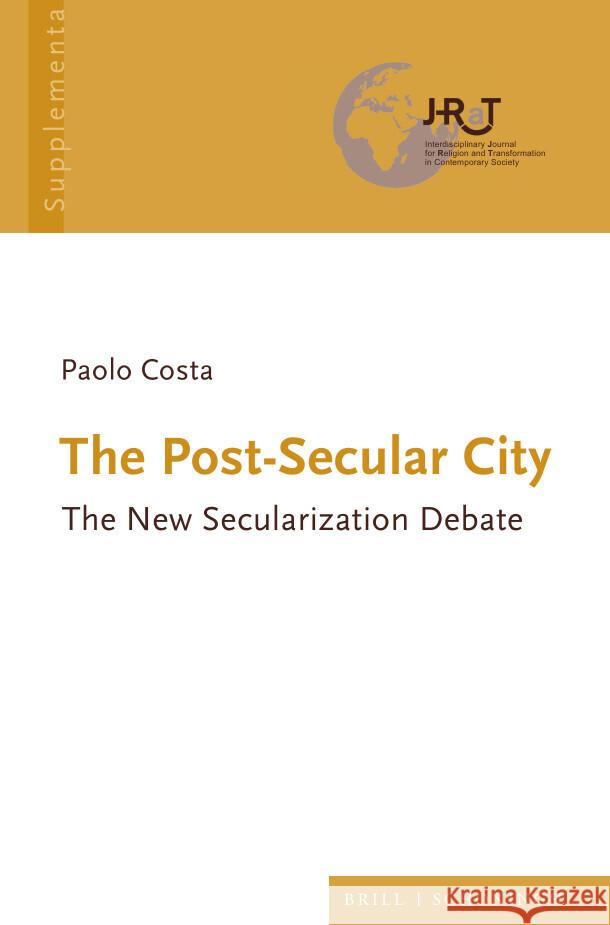 The Post-Secular City: The New Secularization Debate Paolo Costa 9783506795267 Brill (JL)