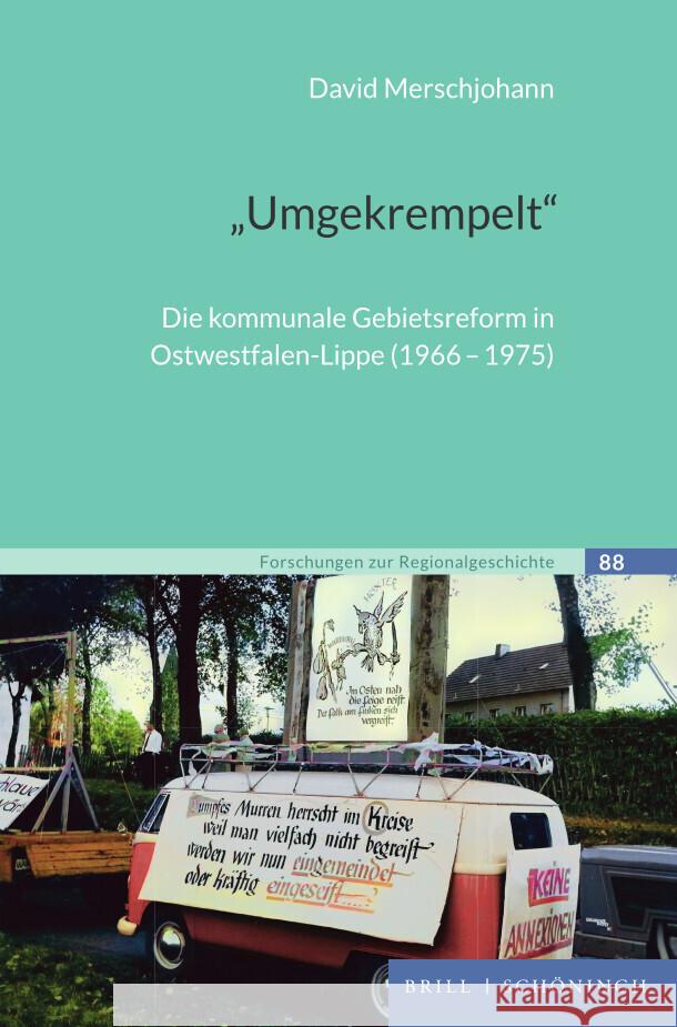 'Umgekrempelt': Die Kommunale Gebietsreform in Ostwestfalen-Lippe (1966-1975) Merschjohann, David 9783506795496 Brill (JL)